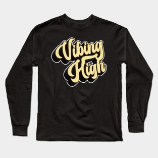 Vibing High Long Sleeve T-Shirt